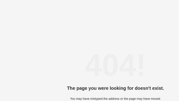 Plain 404 page — large faded '404!' background text, heading 'The page you were looking for doesn't exist', body 'You may have mistyped the address or the page may have moved'