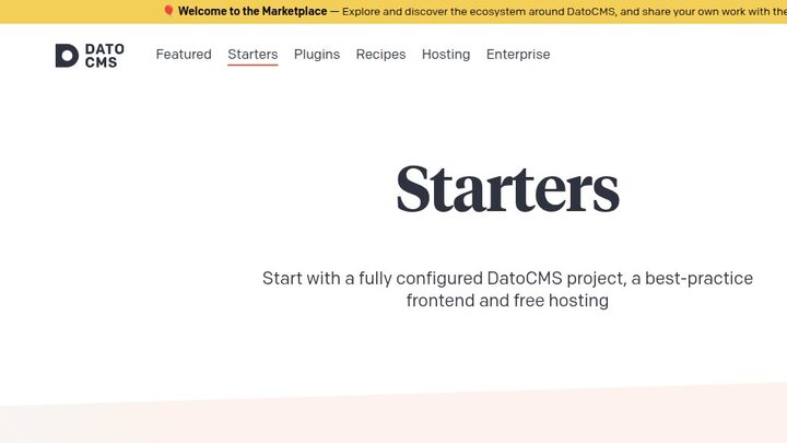 DatoCMS Marketplace Starters page captured 2026-05-07: 'Welcome to the Marketplace' banner, navigation tabs Featured / Starters / Plugins / Recipes / Hosting / Enterprise, headline 'Starters' with subhead 'Start with a fully configured DatoCMS project, a best-practice frontend and free hosting'.