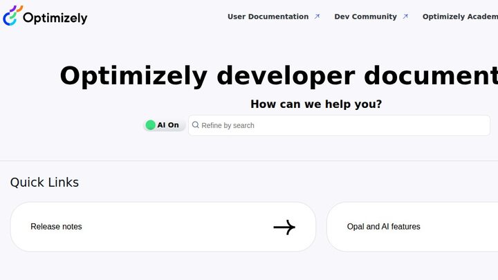 docs.developers.optimizely.com captured 2026-05-07. Header has the multi-coloured Optimizely 'O' logo, with right-side links 'User Documentation', 'Dev Community', 'Optimizely Acade[my]'. H1 'Optimizely developer documentation'. Subtitle 'How can we help you?'. Search bar with green 'AI On' toggle on the left. 'Quick Links' section with two visible cards: 'Release notes' (with arrow) and 'Opal and AI features'.